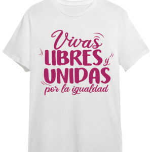 Camiseta  Vivas, Libres, Unidad
