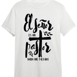 Camiseta  El Señor es mi Pastor nada me faltara