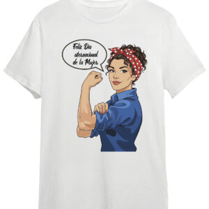 Camiseta - Feliz Día Internacional de la Mujer
