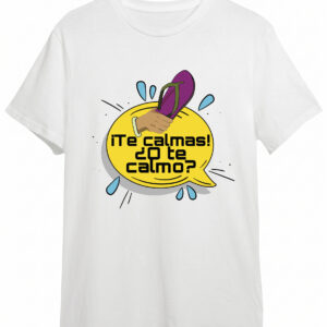Camiseta ¿Te Calmas o te Calmo?