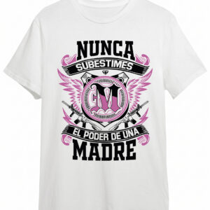 Camiseta Nunca Subestimes a Mamá
